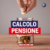 Calcolo pensione