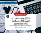 Il nuovo Isee 2025 esclude i BTP: quali cambiamenti?