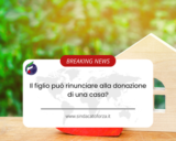 Il figlio può rinunciare alla donazione di una casa?