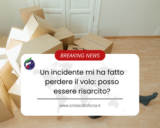 UN INCIDENTE MI HA FATTO PERDERE UN VOLO: POSSO ESSERE RISARCITO?