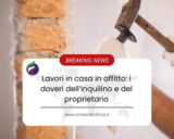 Lavori in casa in affitto: i doveri dell’inquilino e del proprietario