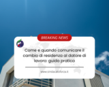 Come e quando comunicare il cambio di residenza al datore di lavoro: guida pratica