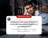 Variazione dell’orario di lavoro: il rifiuto del dipendente legittima il licenziamento?