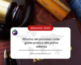 Riforma del processo civile: guida pratica alla prima udienza