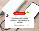 Power bank: cos’è, come funziona e come evitare che esploda