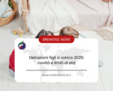 Detrazioni figli a carico 2025: novità e limiti di età